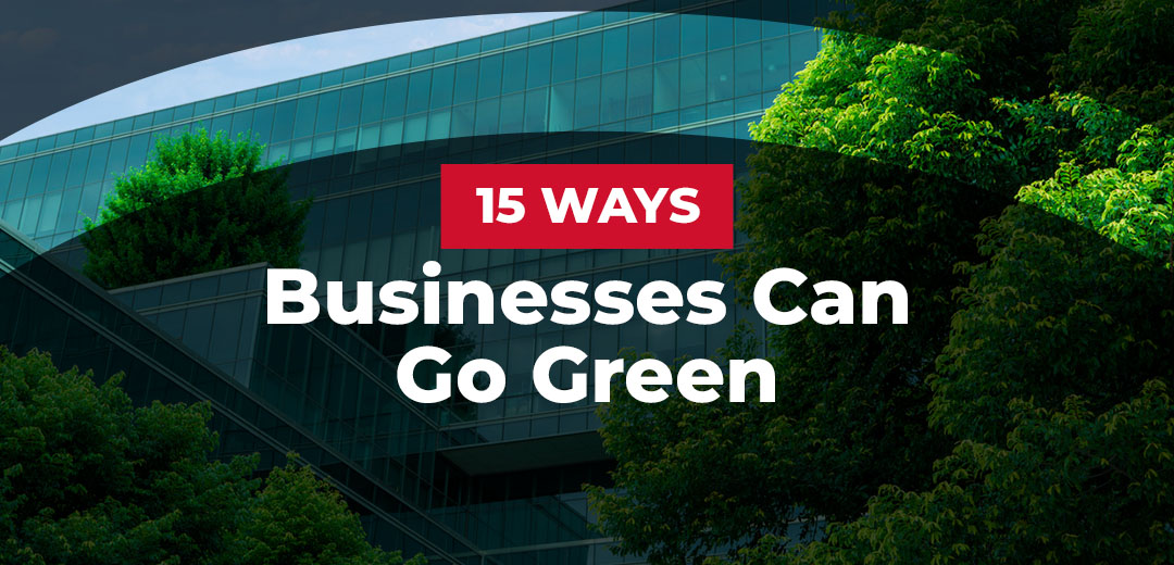 15 Ways Businesses Can Go Green