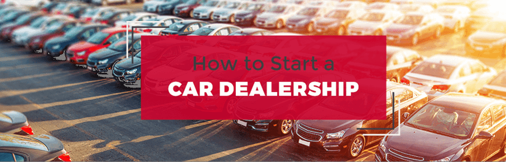 How to Start a Car Dealership