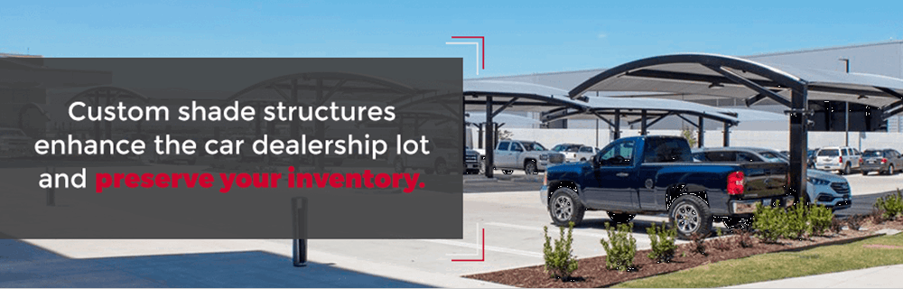 Shade Structures for Auto Dealerships