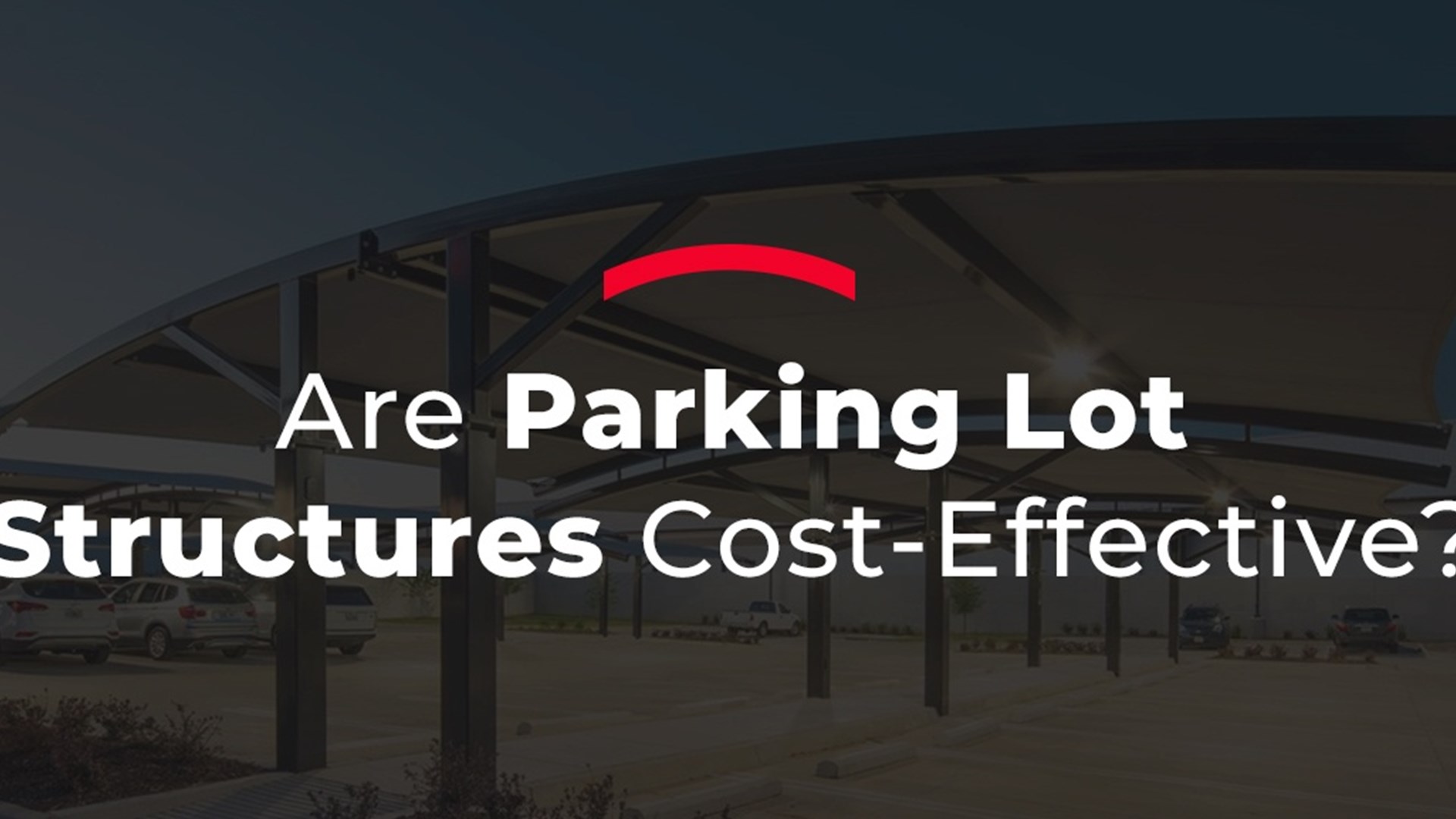Cost effectiveness of parking lot structures