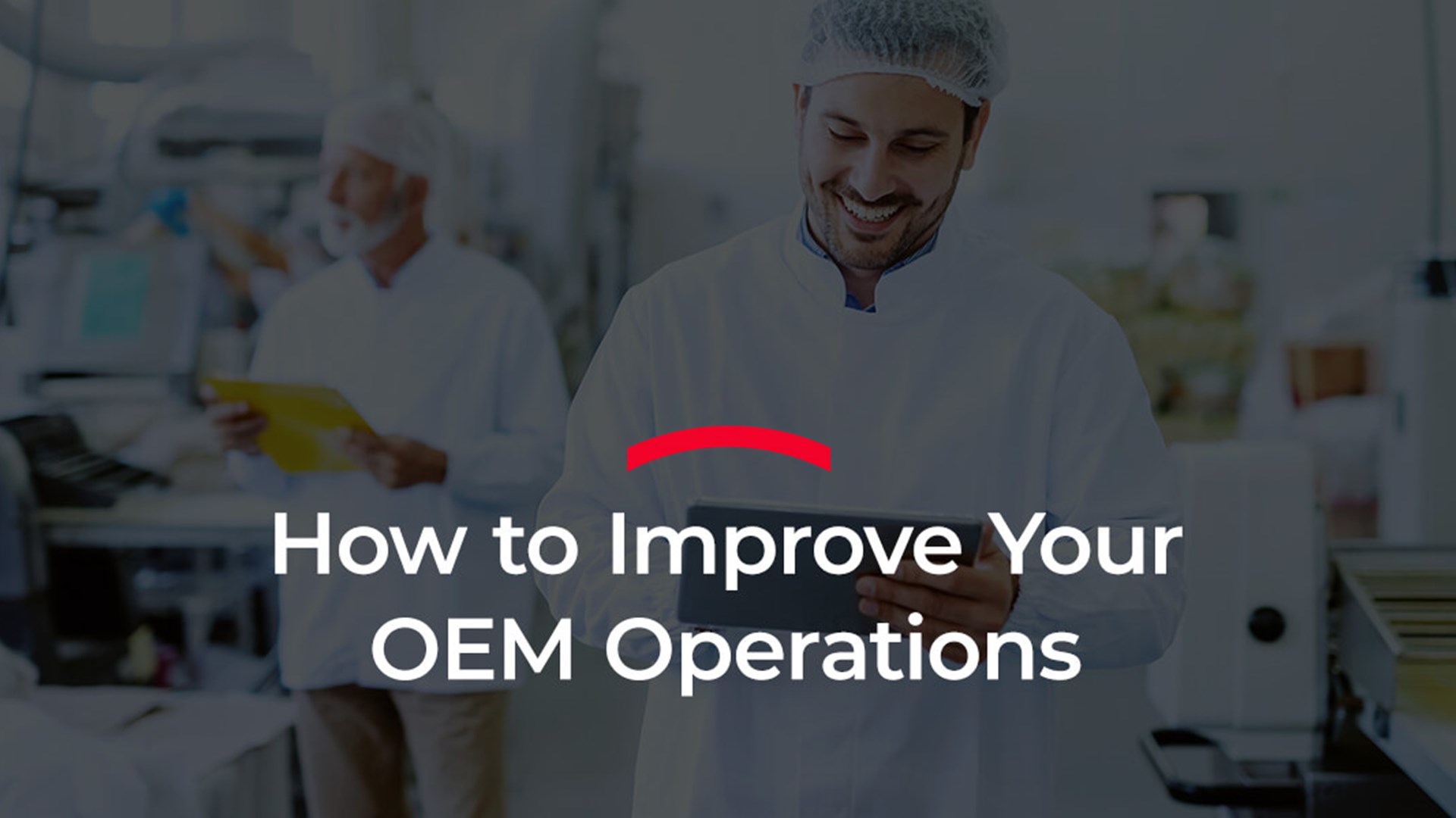 How to improve your OEM operations 