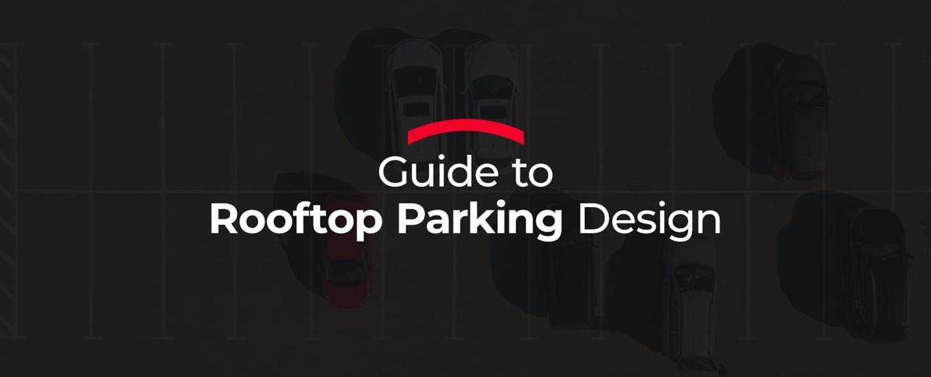 Guide to Rooftop Parking Design