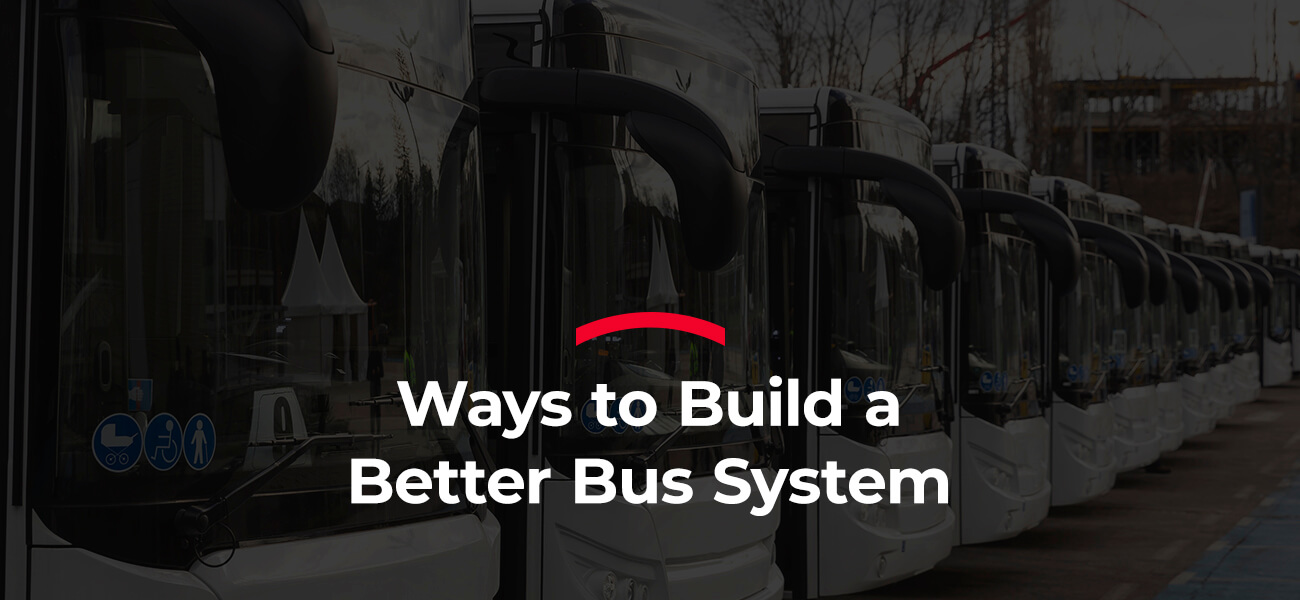 Ways to Build a Better Bus System