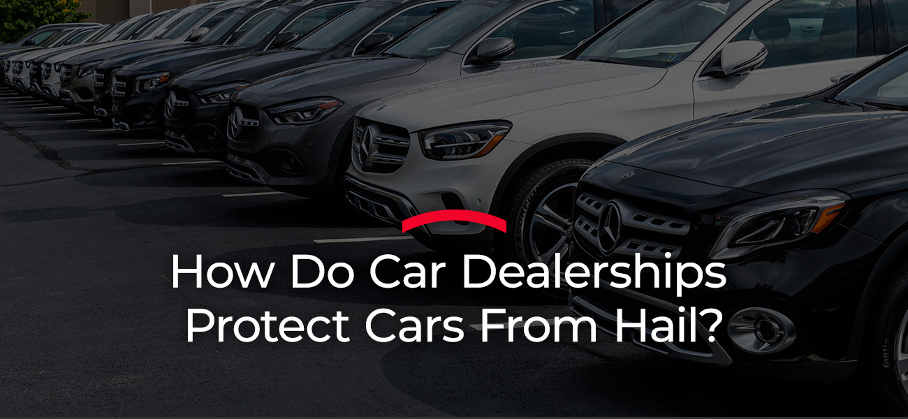 How Do Car Dealerships Protect Cars from Hail?