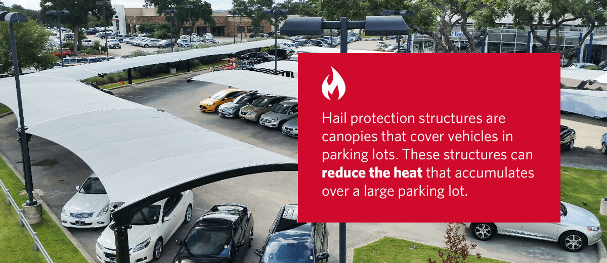 Hail protection structures are canopies that cover vehicles in parking lots. These structures can reduce the heat that accumulates over a large parking lot.