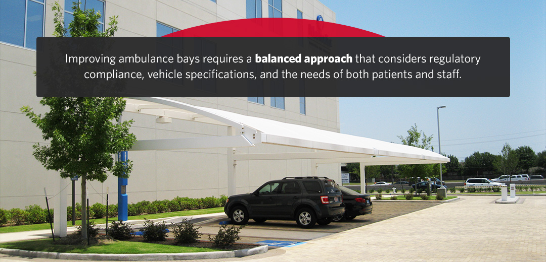 Improving ambulance bays requires a balanced approach that considers regulatory compliance, vehicle specifications, and the needs of both patients and staff.