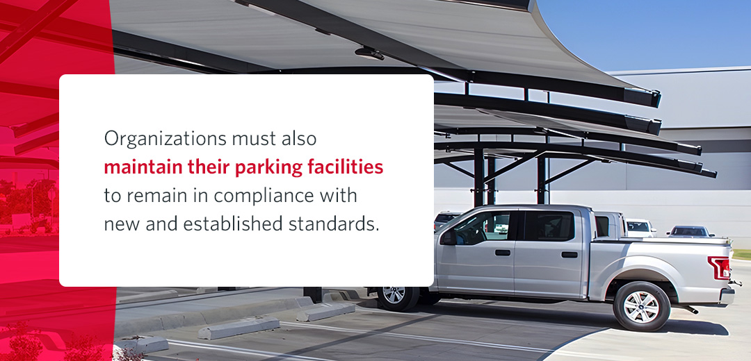 Organizations must also maintain their parking facilities to remain in compliance